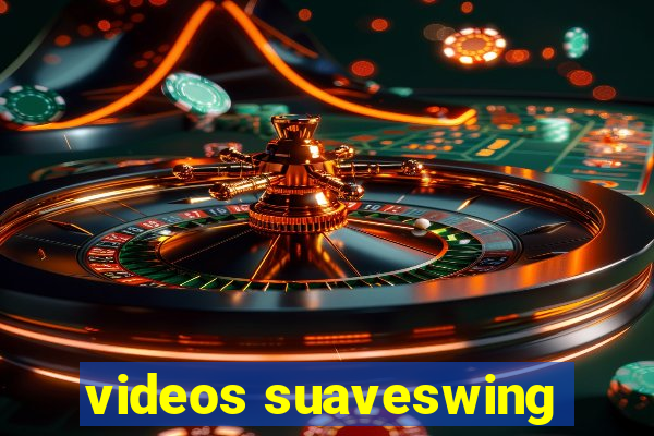 videos suaveswing